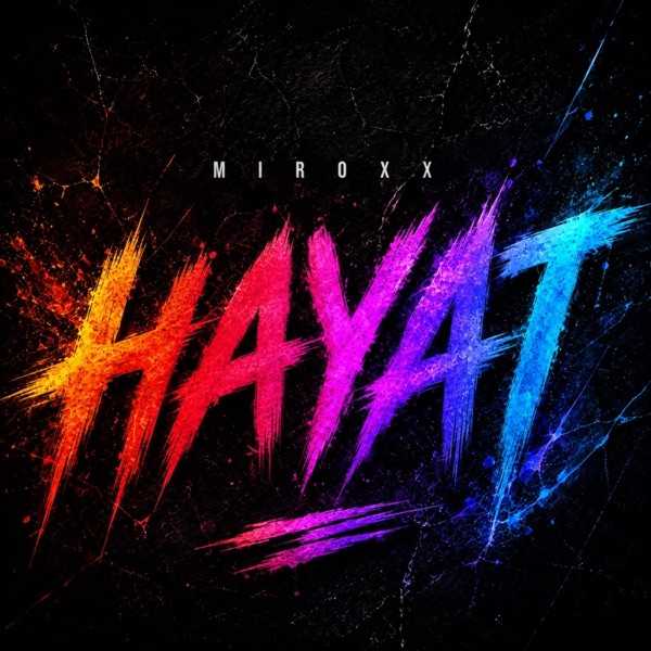 Miroxx – Hayat