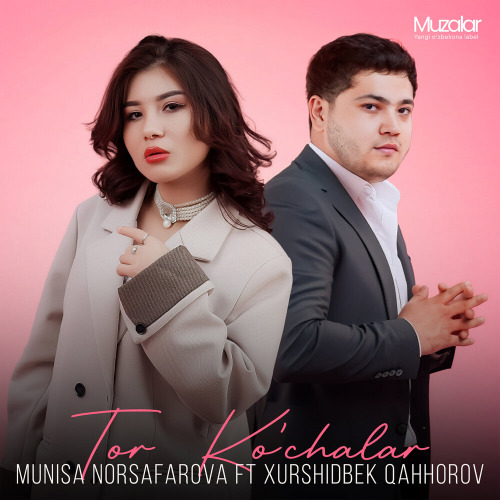 Munisa Norsafarova, Xurshidbek Qahhorov – Tor Ko’chalar
