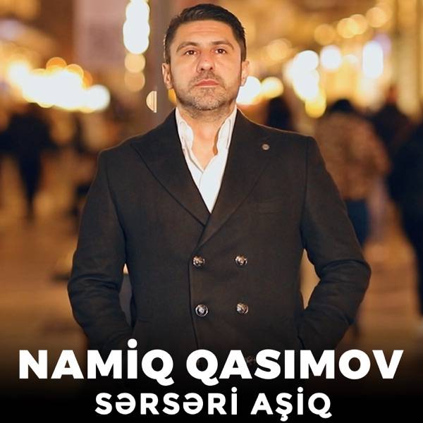 Namiq Qasımov – Sərsəri Aşiq