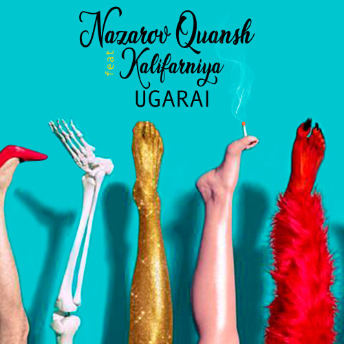 Nazarov Quansh – UgArai ft. Kalifarniya