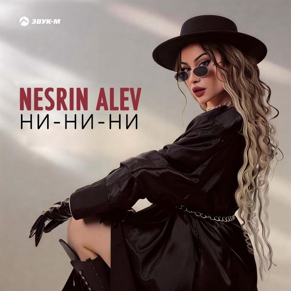 Nesrin Alev – Ни–ни–ни