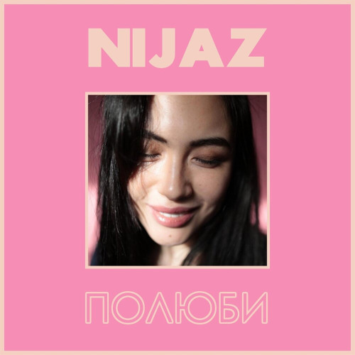 NIJAZ – Полюби