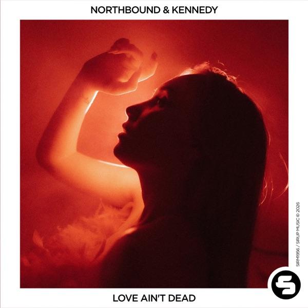 Northbound, KENNEDY – Love Ain't Dead