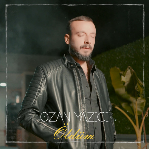 Ozan Yazıcı – Öldüm