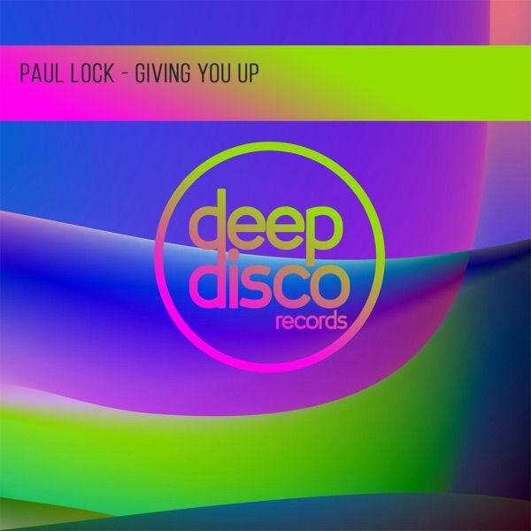 Paul Lock – Giving you Up