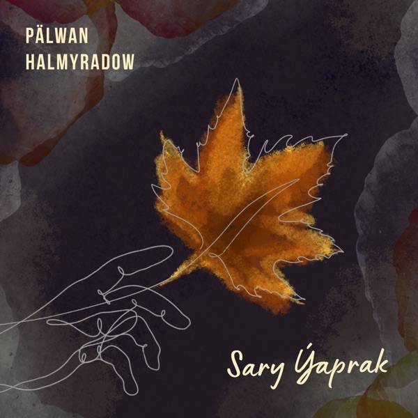 Pälwan Halmyradow – Gel yuregimin yarasy gel indi gel
