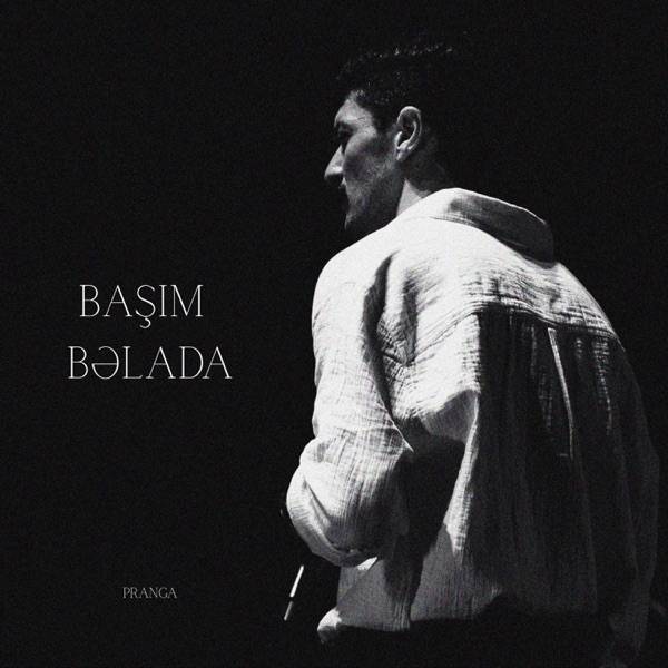 Pranga – Başım Bəlada