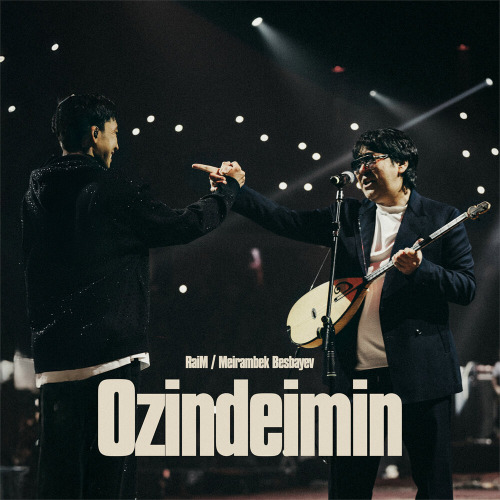 RaiM, Meirambek Besbayev – Ozindeimin