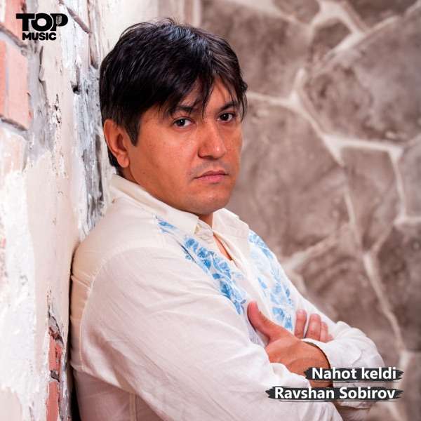 Ravshan Sobirov – Nahot keldi