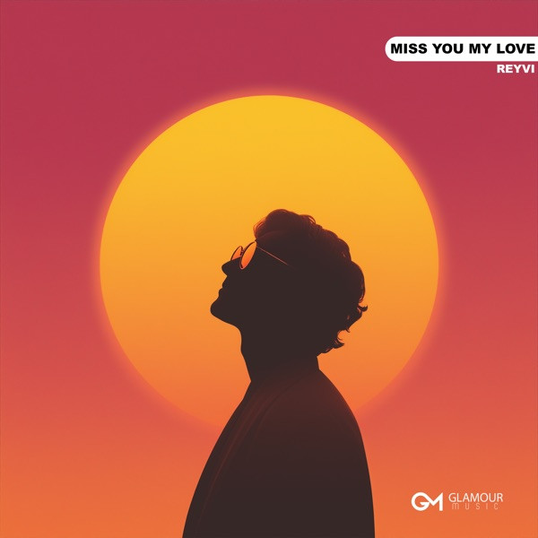 REYVI – Miss You My love