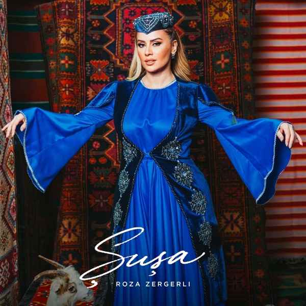 Roza Zərgərli – Şuşa