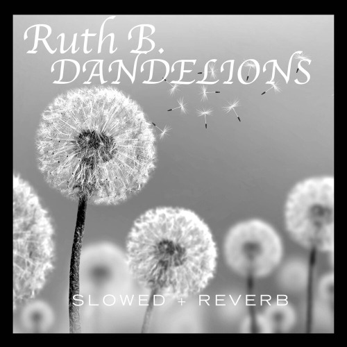 Dandelions (slowed reverb)