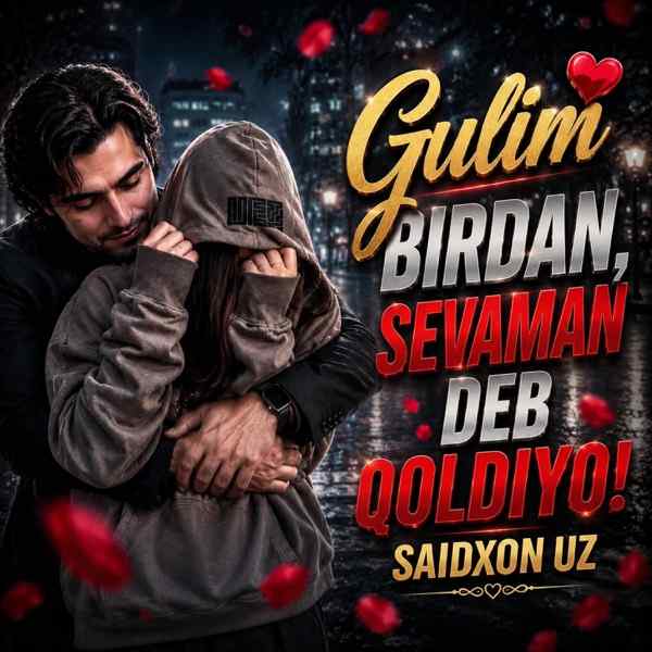 Gulim birdan sevaman deb qoldiyo