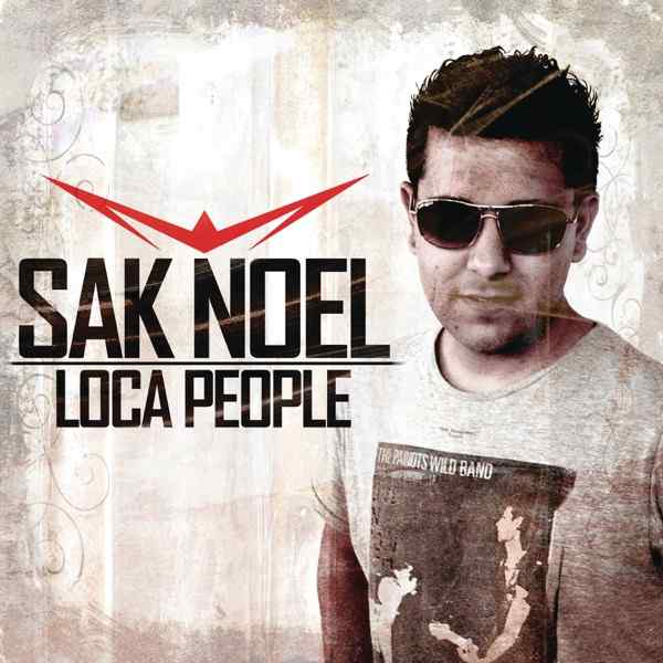 Sak Noel – Loca People (What the F**k!)
