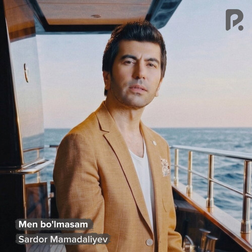 Sardor Mamadaliyev – Men bo'lmasam
