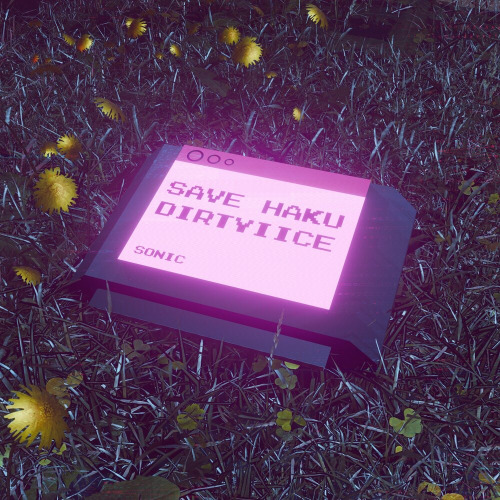 Save Haku, dirtyiice – Sonic
