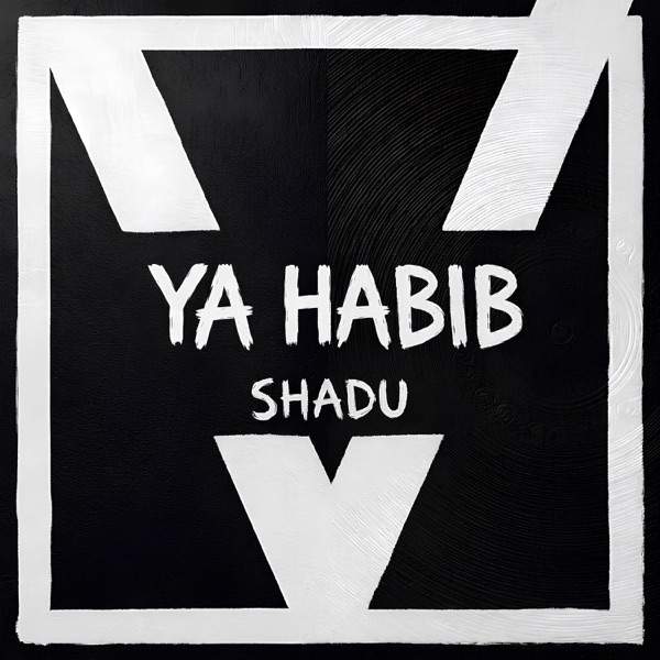 SHADU – Ya Habib