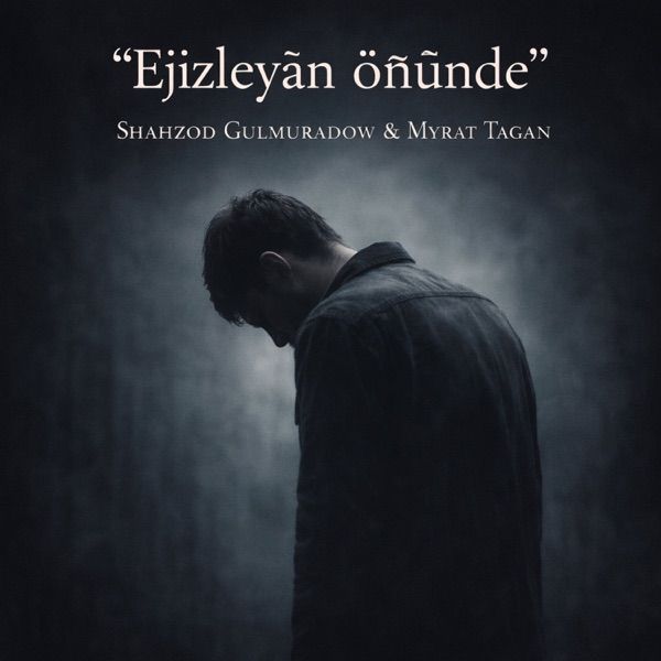 Ejizleýän öňüňde