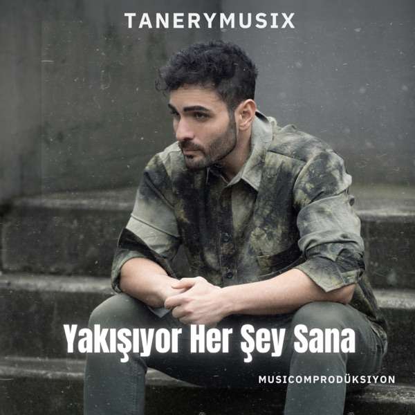 TaneryMusix – Yakışıyor Her Şey Sana