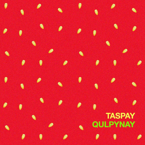 Taspay – Qulpynay
