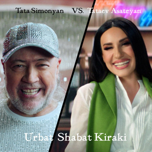 Tata Simonyan, Tatev Asatryan – Urbat Shabat Kiraki