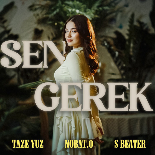 Taze Yuz, S Beater, Nobat Odenyazow – Sen Gerek