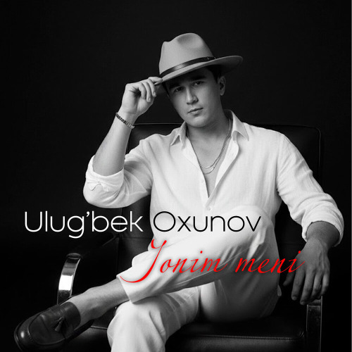 Ulug'bek Oxunov – Jonim meni
