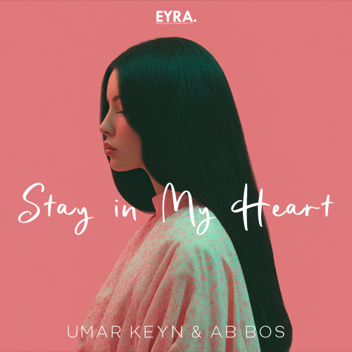Umar Keyn, Ab Bos – Stay in My Heart