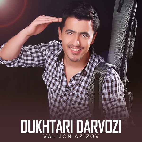 Valijon Azizov – Dukhtari Darvozi