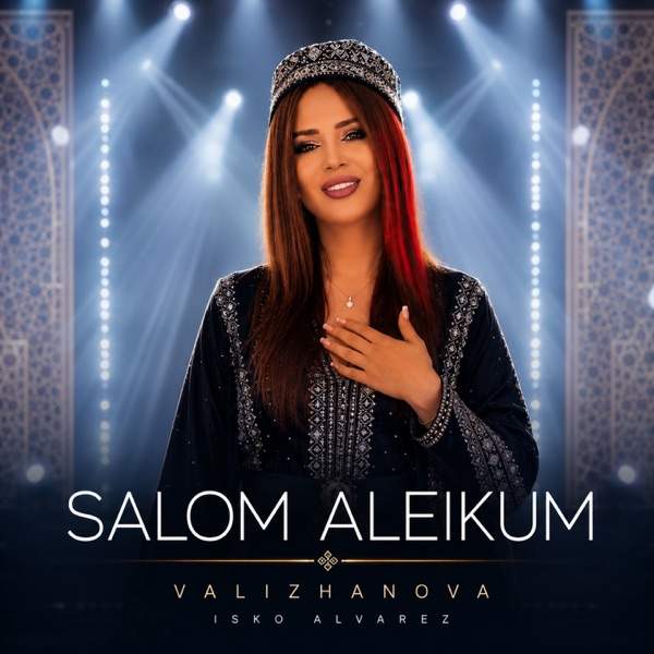 VAlIZHANOVA, Isko Alvarez – Salom Aleikum