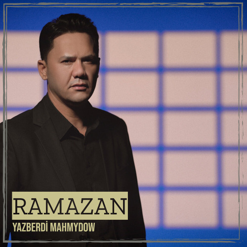 Yazberdi Mahmydow – Ramazan