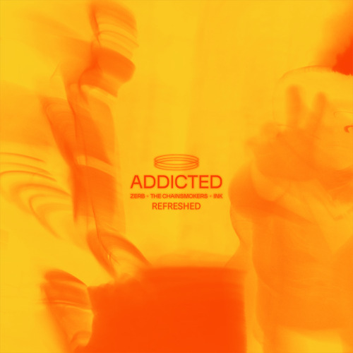 ZERB, The Chainsmokers, Ink – Addicted